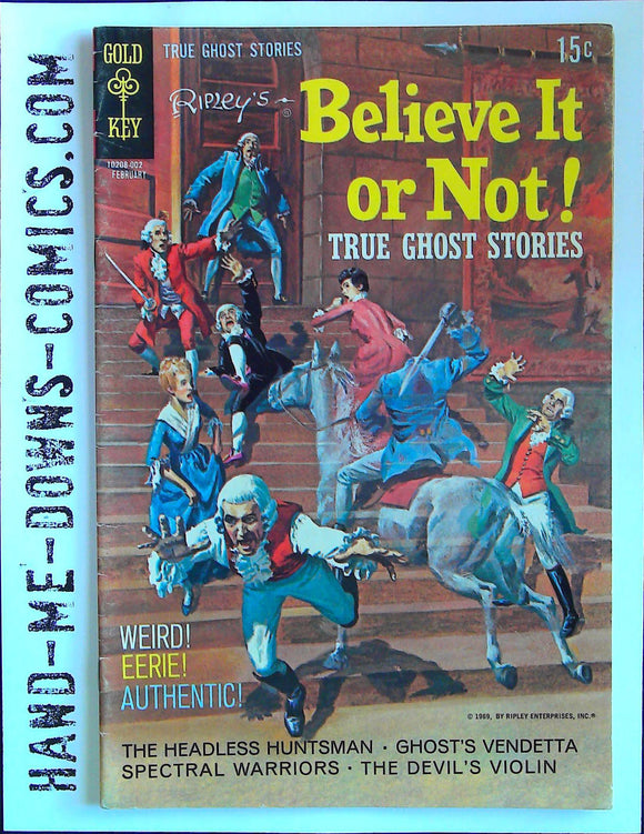 Ripley's Believe it or Not 18 - True Ghost Stories - 1970 - Fine  Number 10208-002, February. Issue 12. The Headless Huntsman. The Phantom German - text story. The Ghost's Vendetta. The Spectral Warriors. The Devil's Violin. Several pages of Gold Key Club Comics features. Cover price $0.15